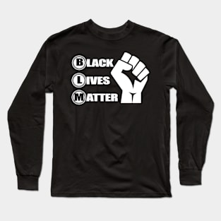 BLM, Black Lives Matter, Protest, Civil Rights, Human Rights, Social Justice Long Sleeve T-Shirt